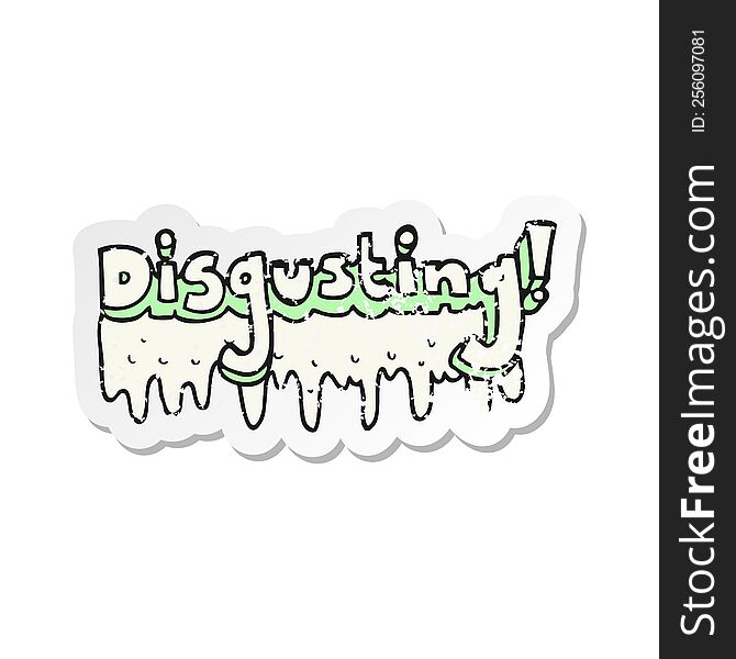 Retro Distressed Sticker Of A Cartoon Disgusting Symbol