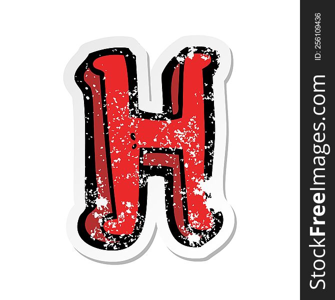 Retro Distressed Sticker Of A Cartoon Letter H