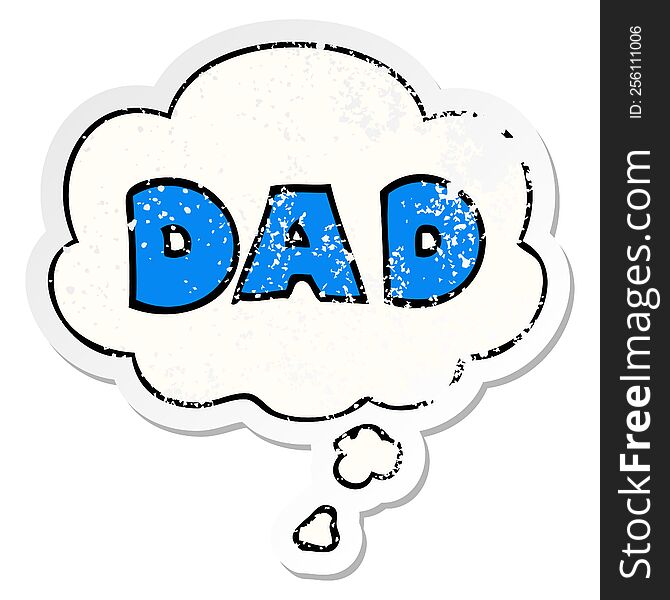 Cartoon Word Dad And Thought Bubble As A Distressed Worn Sticker