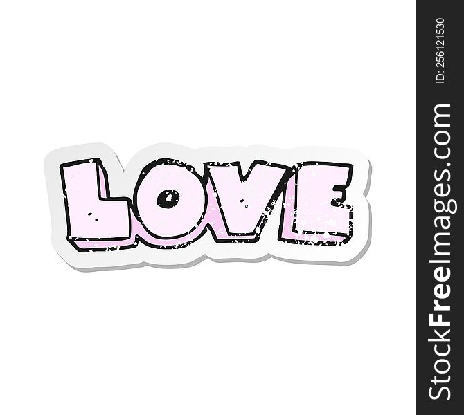 retro distressed sticker of a cartoon word love