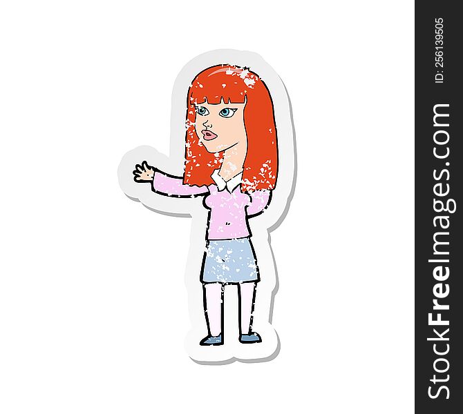 Retro Distressed Sticker Of A Cartoon Woman Gesturing To Show Something