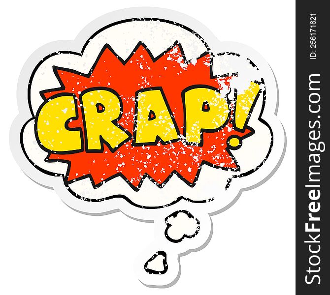 cartoon word Crap! with thought bubble as a distressed worn sticker