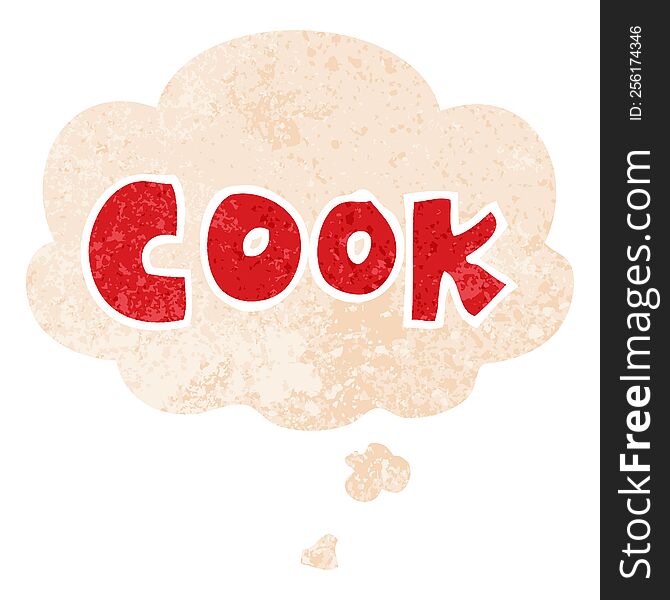 cartoon word cook with thought bubble in grunge distressed retro textured style. cartoon word cook with thought bubble in grunge distressed retro textured style