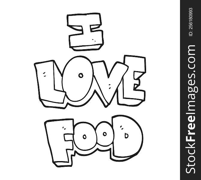 freehand drawn black and white cartoon I love food symbol