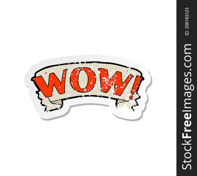 retro distressed sticker of a cartoon wow symbol
