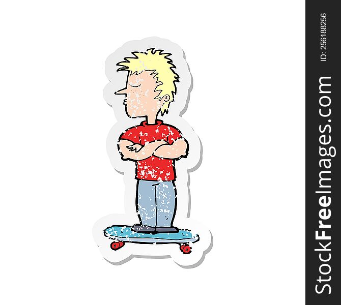 retro distressed sticker of a cartoon arrogant boy on skateboard