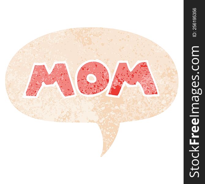 cartoon word mom with speech bubble in grunge distressed retro textured style. cartoon word mom with speech bubble in grunge distressed retro textured style