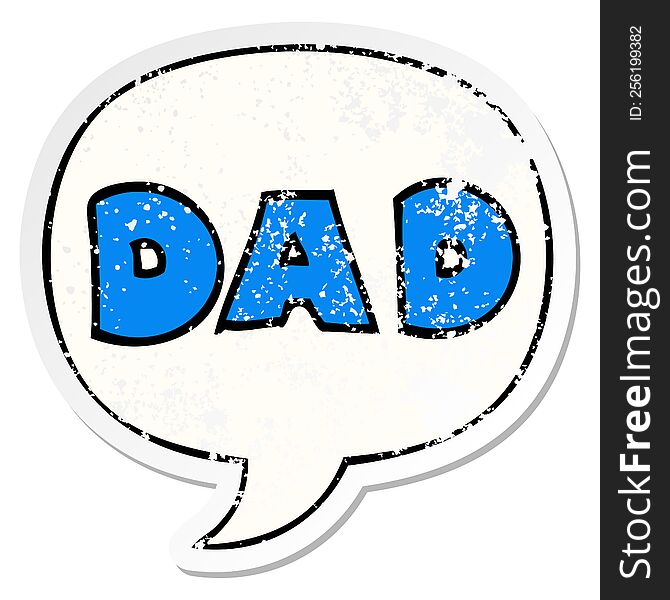cartoon word dad with speech bubble distressed distressed old sticker. cartoon word dad with speech bubble distressed distressed old sticker