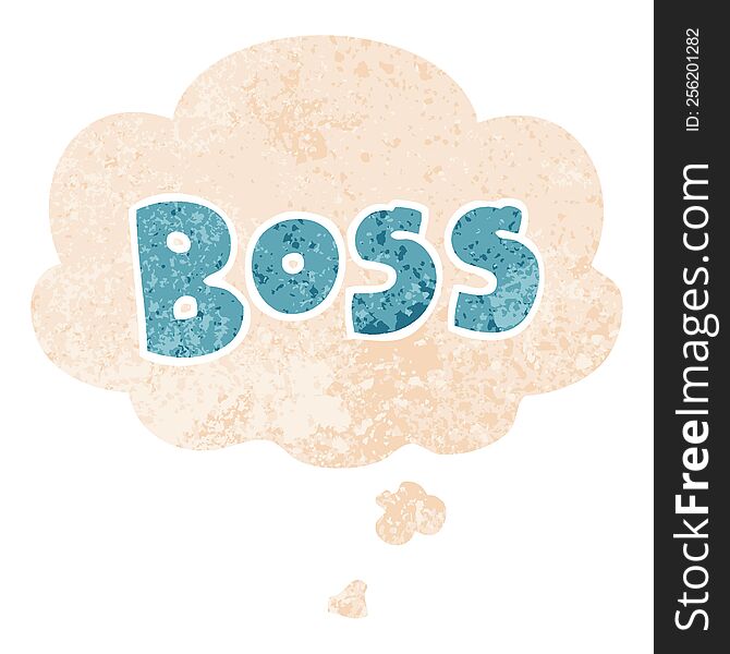 cartoon word boss with thought bubble in grunge distressed retro textured style. cartoon word boss with thought bubble in grunge distressed retro textured style