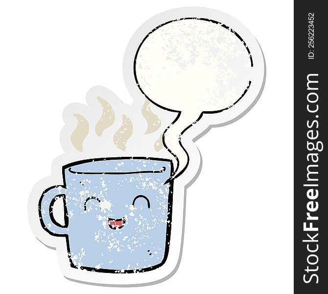 cute coffee cup cartoon with speech bubble distressed distressed old sticker. cute coffee cup cartoon with speech bubble distressed distressed old sticker