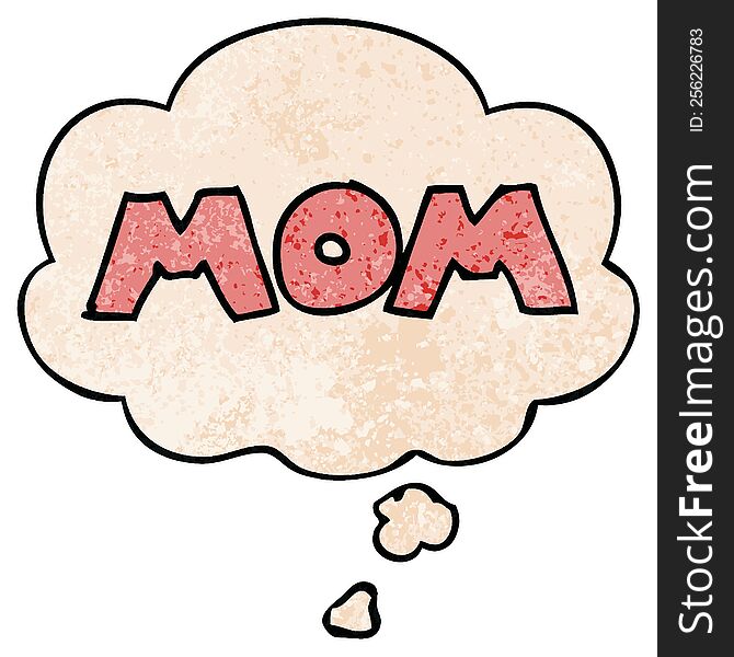 cartoon word mom with thought bubble in grunge texture style. cartoon word mom with thought bubble in grunge texture style