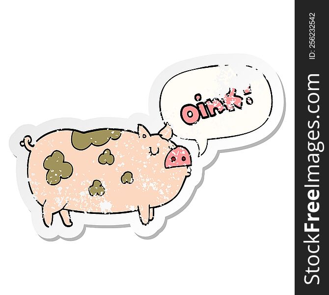 cartoon oinking pig with speech bubble distressed distressed old sticker. cartoon oinking pig with speech bubble distressed distressed old sticker