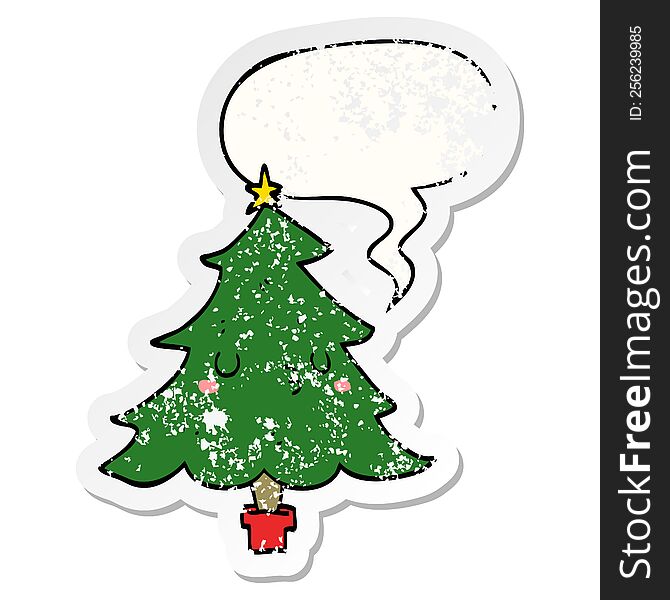 cute cartoon christmas tree with speech bubble distressed distressed old sticker. cute cartoon christmas tree with speech bubble distressed distressed old sticker