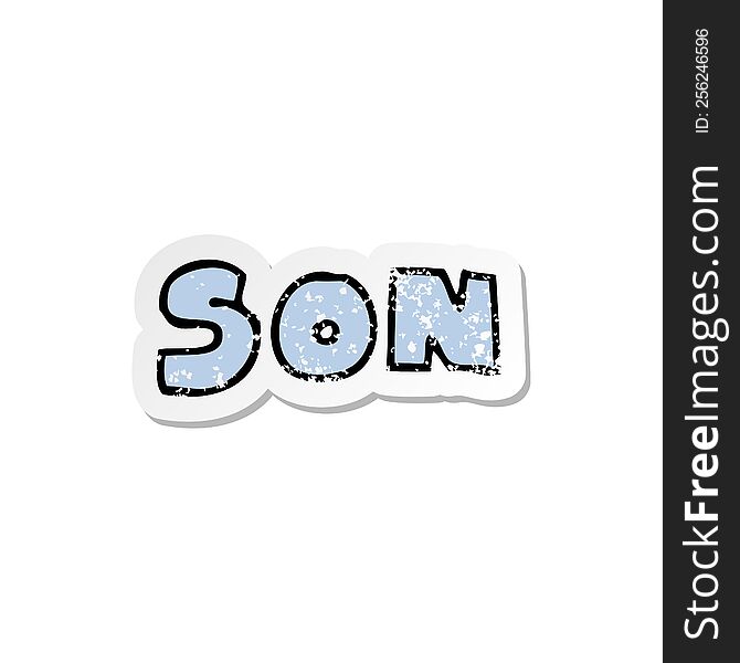 Distressed Sticker Of A Cartoon Word Son