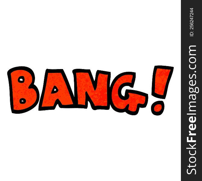Grunge Textured Illustration Cartoon Word Bang