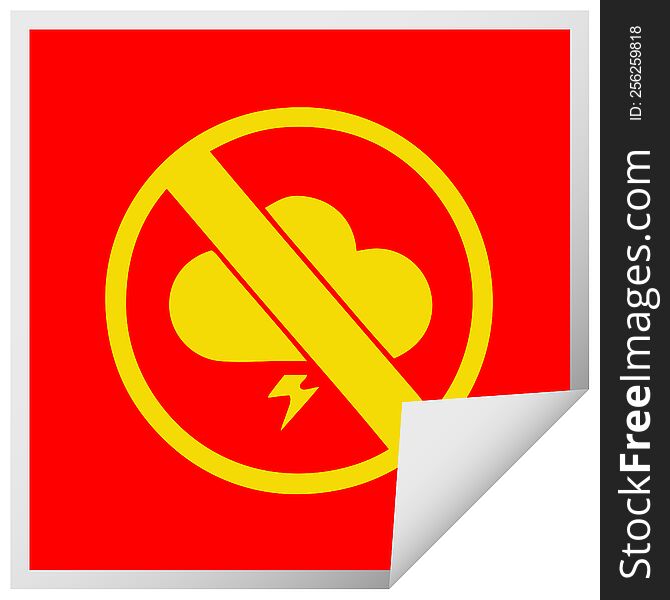 square peeling sticker cartoon of a no storms allowed sign