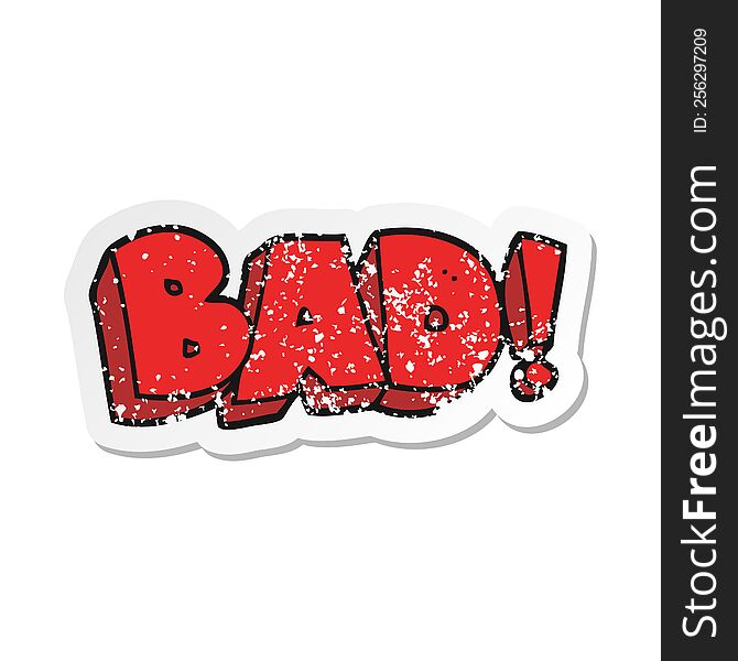 Retro Distressed Sticker Of A Cartoon Bad Symbol