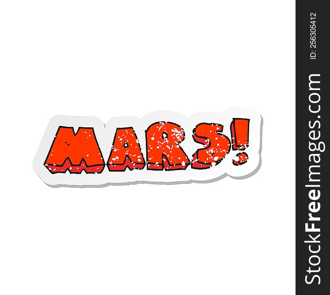 retro distressed sticker of a cartoon Mars text symbol