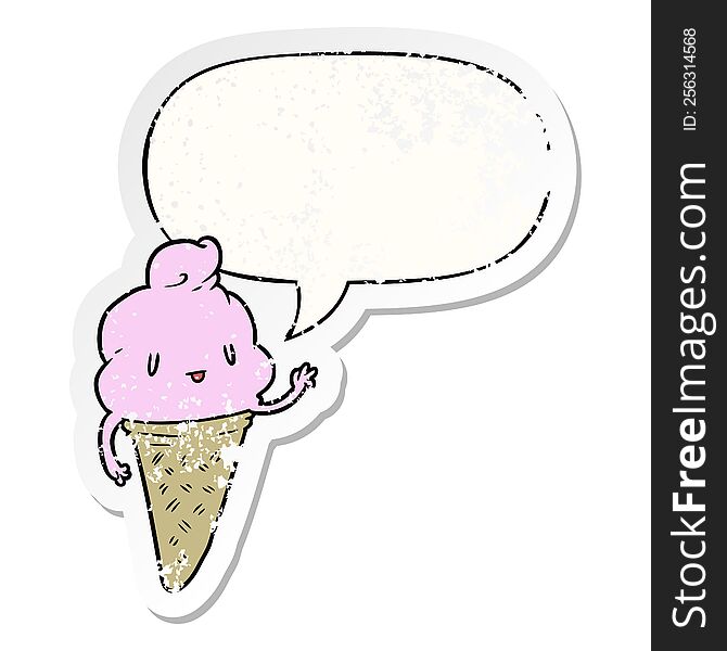 cute cartoon ice cream with speech bubble distressed distressed old sticker. cute cartoon ice cream with speech bubble distressed distressed old sticker