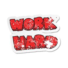 Retro Distressed Sticker Of A Cartoon Work Hard Symbol Stock Images