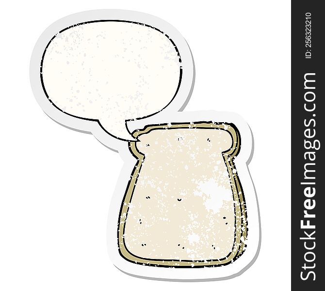 Cartoon Slice Of Bread And Speech Bubble Distressed Sticker