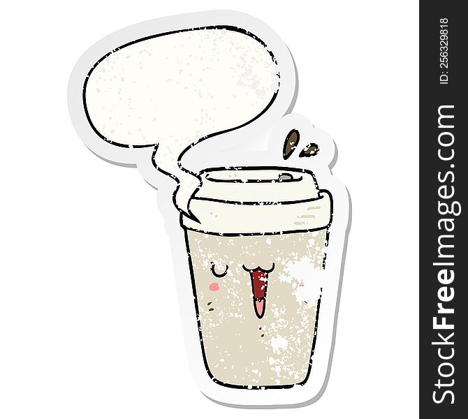 cartoon coffee cup with speech bubble distressed distressed old sticker. cartoon coffee cup with speech bubble distressed distressed old sticker