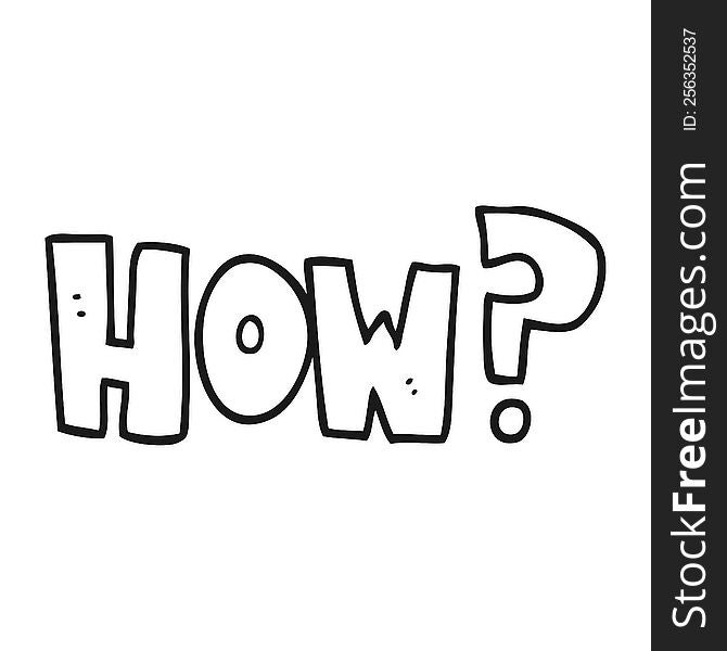 freehand drawn black and white cartoon how? sign