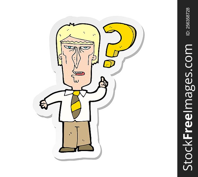 Sticker Of A Cartoon Annoyed Man Asking Question