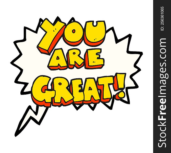 you are great freehand drawn speech bubble cartoon symbol. you are great freehand drawn speech bubble cartoon symbol