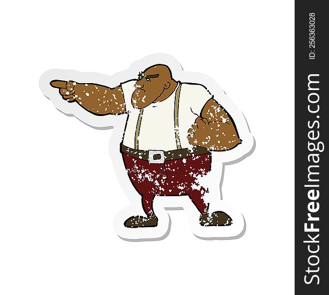 Retro Distressed Sticker Of A Cartoon Angry Tough Guy Pointing