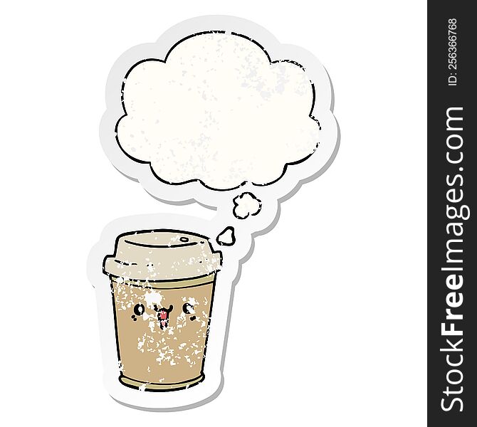 Cartoon Take Out Coffee And Thought Bubble As A Distressed Worn Sticker