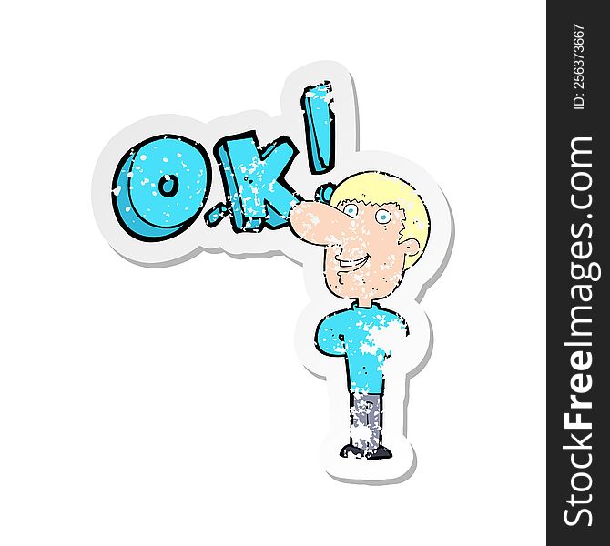 retro distressed sticker of a cartoon man saying OK