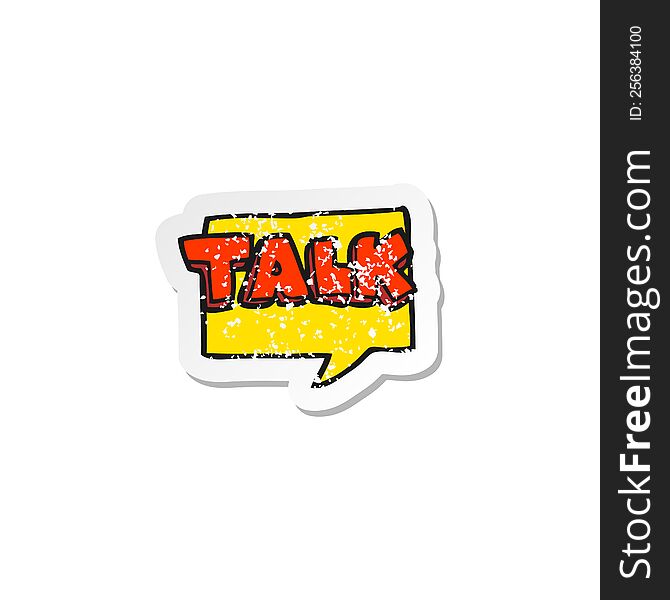 retro distressed sticker of a cartoon talk symbol
