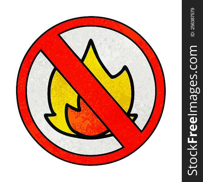 retro grunge texture cartoon of a no fire allowed sign