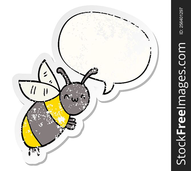 cute cartoon bee with speech bubble distressed distressed old sticker. cute cartoon bee with speech bubble distressed distressed old sticker