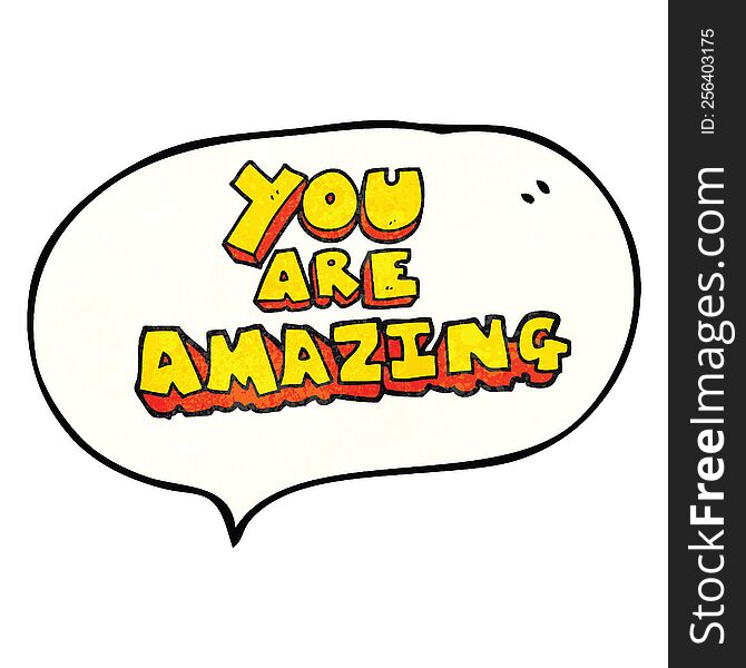 freehand speech bubble textured cartoon you are amazing text