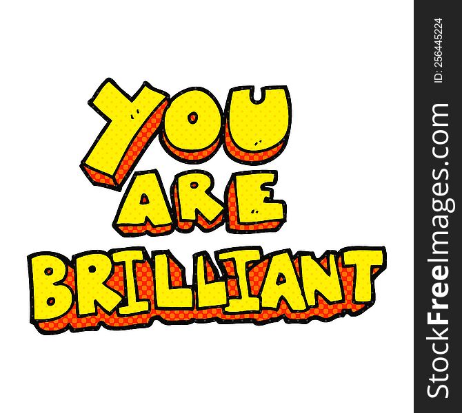 you are brilliant freehand drawn cartoon symbol. you are brilliant freehand drawn cartoon symbol