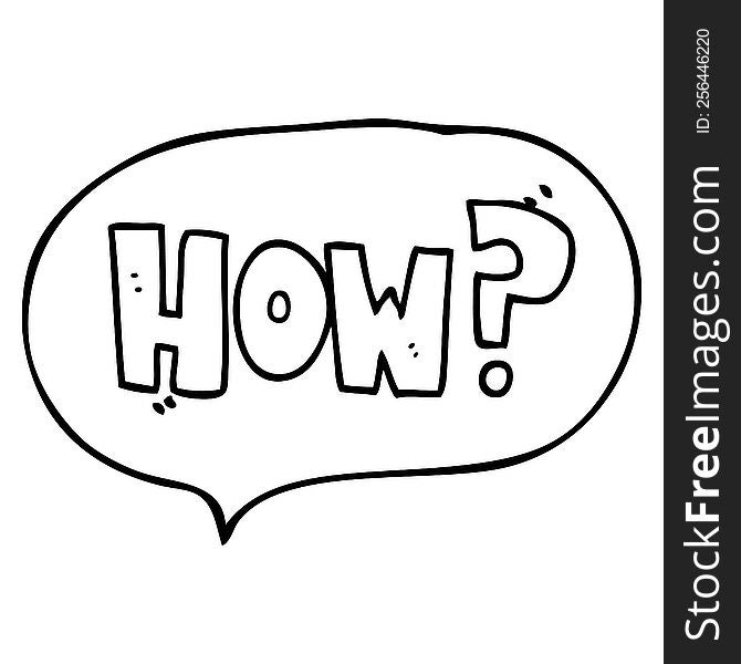 freehand drawn speech bubble cartoon how? sign