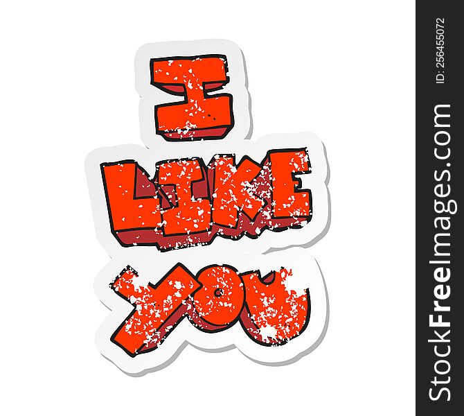 retro distressed sticker of a I like you cartoon symbol