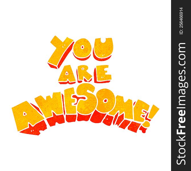 you are awesome freehand retro cartoon sign. you are awesome freehand retro cartoon sign