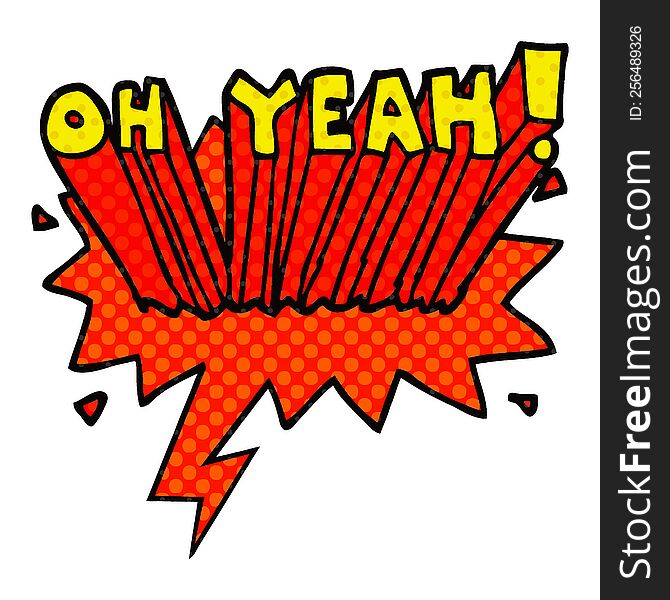 cartoon text Oh Yeah! with speech bubble in comic book style