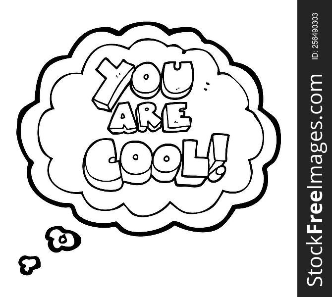 you are freehand drawn thought bubble cartoon cool symbol. you are freehand drawn thought bubble cartoon cool symbol
