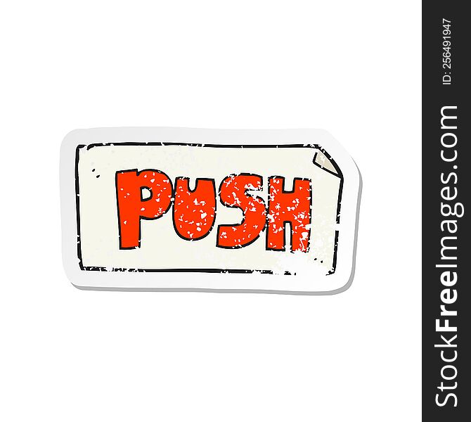 retro distressed sticker of a cartoon push door sign