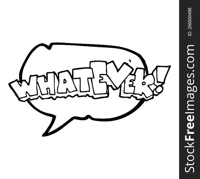freehand drawn speech bubble cartoon Whatever! sign