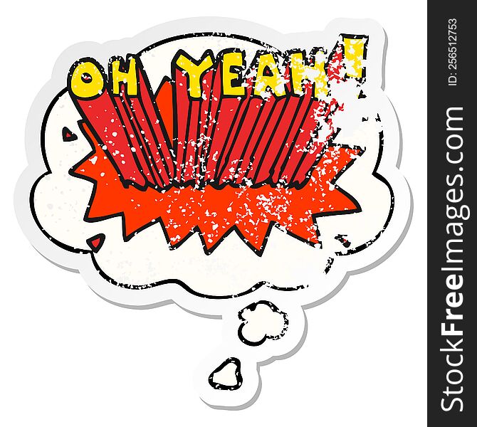 Cartoon Text Oh Yeah! And Thought Bubble As A Distressed Worn Sticker