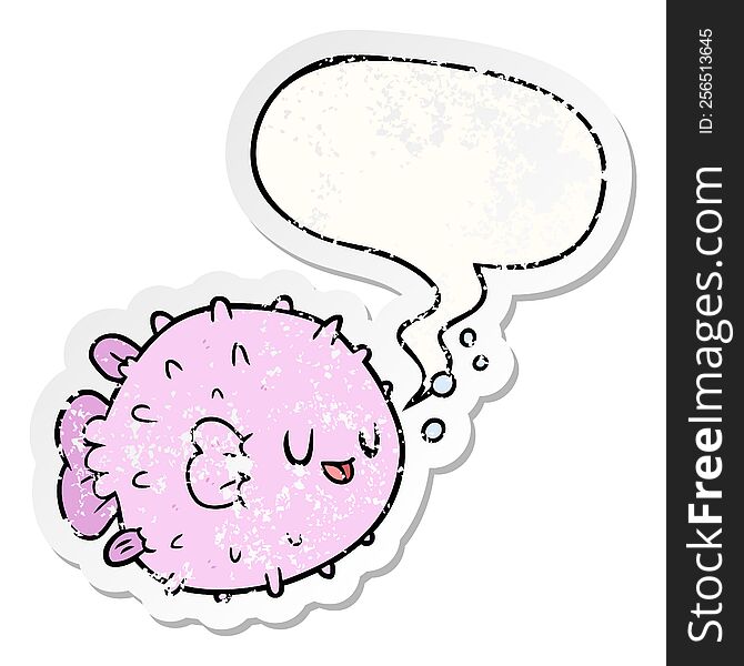 cartoon blowfish with speech bubble distressed distressed old sticker. cartoon blowfish with speech bubble distressed distressed old sticker