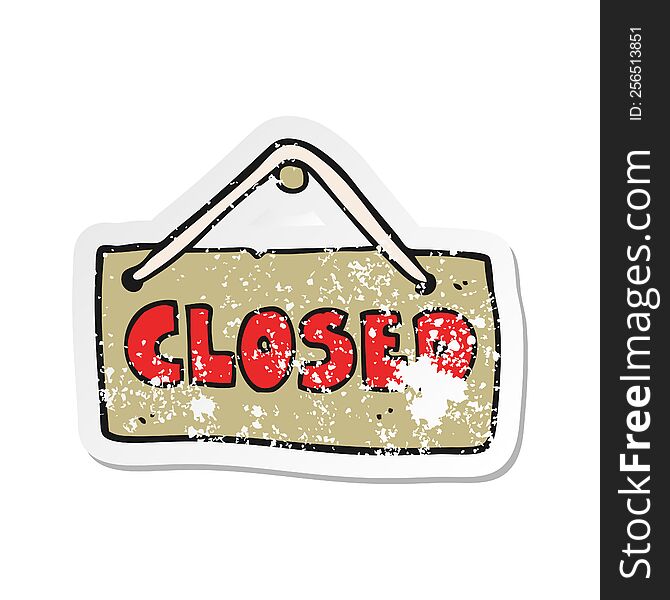 retro distressed sticker of a cartoon closed shop sign