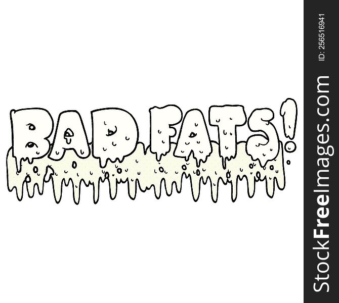 freehand drawn comic book style cartoon bad fats