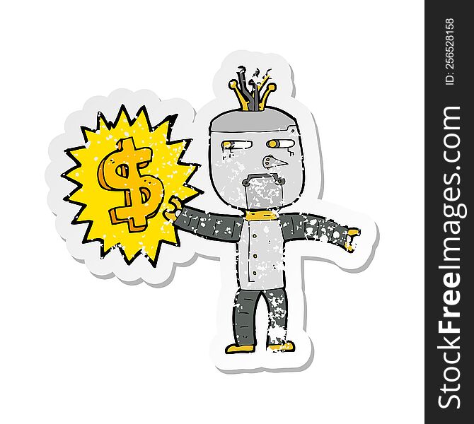 retro distressed sticker of a cartoon robot with money symbol