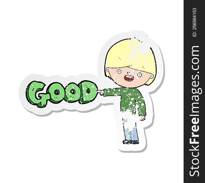 retro distressed sticker of a cartoon man pointing out the good